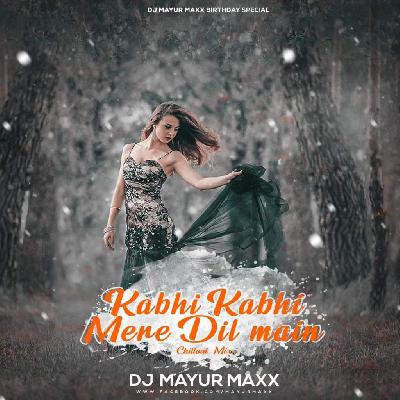 Kabhi Kabhi Mere Dil Main - DJ Mayur Maxx